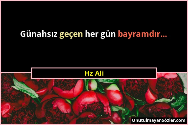 Hz Ali - Günahsız geçen her gün bayramdır......